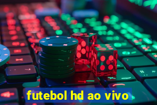 futebol hd ao vivo